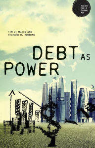 Title: Debt as Power / Edition 1, Author: Richard H. Robbins