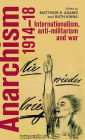 Anarchism, 1914-18: Internationalism, anti-militarism and war