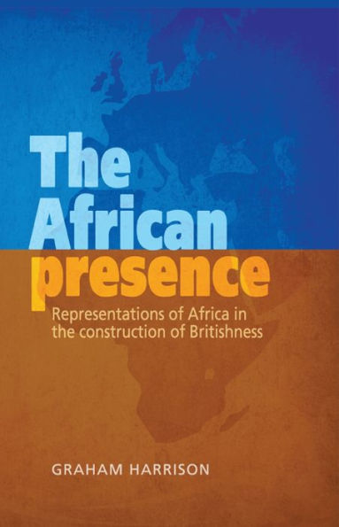 the African presence: Representations of Africa construction Britishness