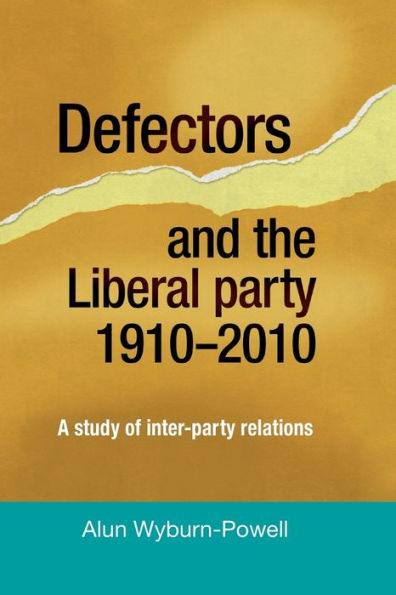 Defectors and the Liberal Party 1910-2010: A study of inter-party relationships