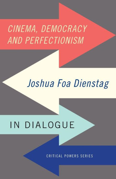 Cinema, democracy and perfectionism: Joshua Foa Dienstag in dialogue