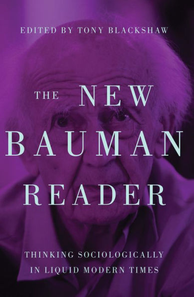 The new Bauman reader: Thinking sociologically liquid modern times