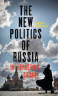 The new politics of Russia: Interpreting change