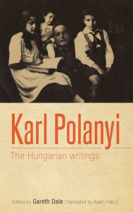 Title: Karl Polanyi: The Hungarian writings, Author: Gareth Dale