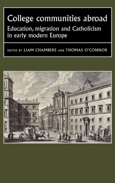 College communities abroad: Education, migration and Catholicism early modern Europe