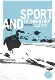 Title: Sport and technology: An actor-network theory perspective, Author: Roslyn Kerr