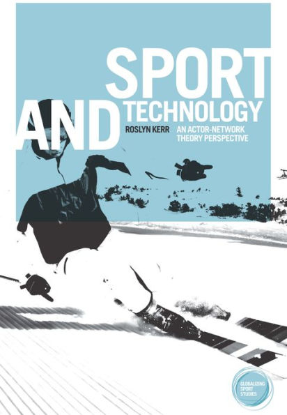Sport and technology: An actor-network theory perspective