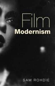 Title: Film modernism, Author: Sam Rohdie