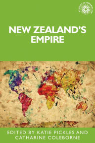 Title: New Zealand's empire, Author: Katie Pickles