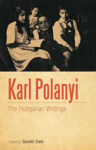 Title: Karl Polanyi: The Hungarian writings, Author: Gareth Dale