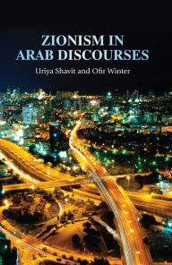 Title: Zionism in Arab Discourses, Author: Uriya Shavit