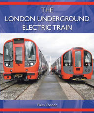 Title: The London Underground Electric Train, Author: Piers Connor