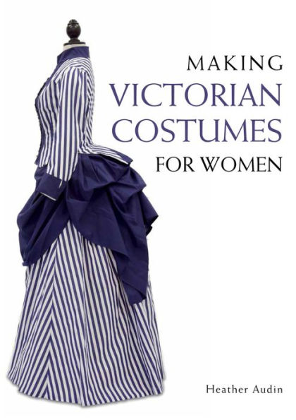 Making Victorian Costumes for Women