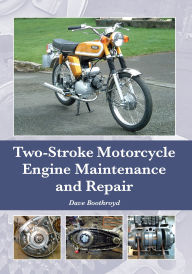 Title: Two-Stroke Motorcycle Engine Maintenance and Repair, Author: Dave Boothroyd