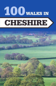 Title: 100 Walks in Cheshire, Author: Kerry Colebrook