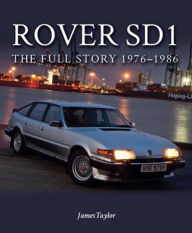 Title: Rover SD1: The Full Story 1976-1986, Author: James Taylor