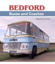 Title: Bedford Buses and Coaches, Author: Nigel R B Furness