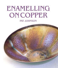 Title: Enamelling on Copper, Author: Pat Johnson