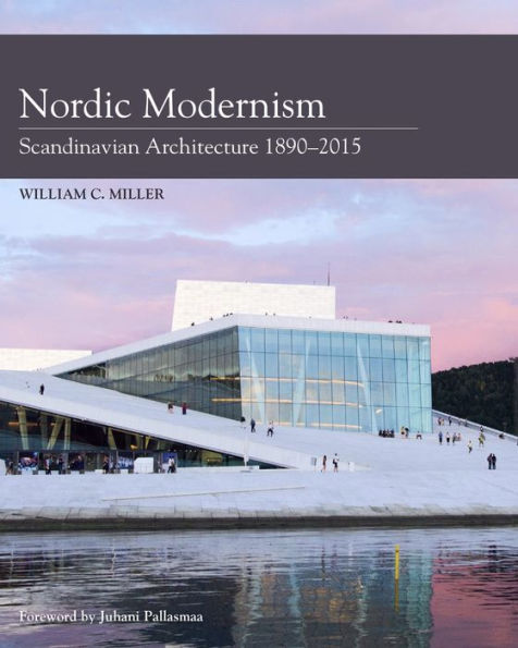 Nordic Modernism: Scandinavian Architecture 1890-2015