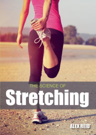 Title: Science of Stretching, Author: Alex Reid