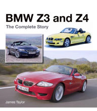 Title: BMW Z3 and Z4: The Complete Story, Author: James Taylor