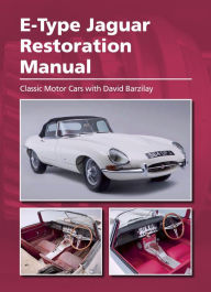 Title: E-Type Jaguar Restoration Manual, Author: Classic Motor Cars