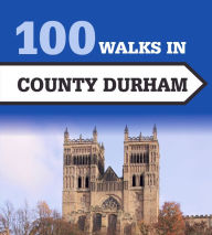 Title: 100 Walks in County Durham, Author: Gary Richardson