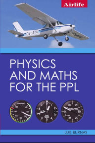 Title: Physics and Maths for the PPL, Author: Luis Burnay