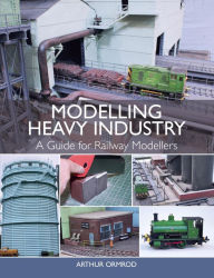 Title: Modelling Heavy Industry: A Guide for Railway Modellers, Author: Diana Walker Woods