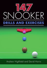 Title: 147 Snooker Drills and Exercises, Author: Andrew Highfield