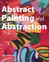 Title: Abstract Painting and Abstraction, Author: Emyr Williams