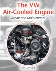 Title: The VW Air-Cooled Engine: Repair and Maintenance, Author: Ken Cservenka