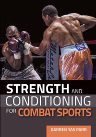 Title: Strength and Conditioning for Combat Sports, Author: Darren Yas Parr