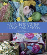 Title: Hand Knits for the Home and Garden, Author: Alison Dupernex