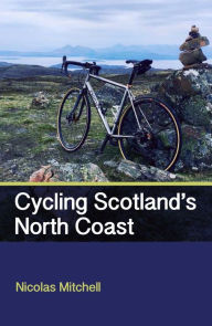 Title: Cycling Scotland's North Coast, Author: Nicolas Mitchell
