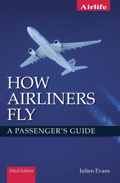 How Airliners Fly: A Passenger's Guide