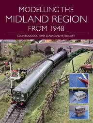 Title: Modelling the Midland Region from 1948, Author: Colin Boocock