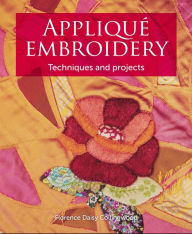 Title: Applique Embroidery: Techniques and Projects, Author: Florence Daisy Collingwood