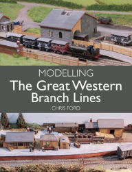 Title: Modelling the Great Western Branch Lines, Author: Chris Ford