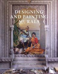 Title: Designing and Painting Murals, Author: Gary Myatt