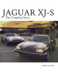 Title: Jaguar XJ-S: The Complete Story, Author: James Taylor