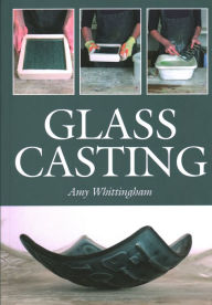 Title: Glass Casting, Author: Amy Whittingham