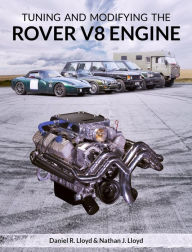 Title: Tuning and Modifying the Rover V8 Engine, Author: Daniel R Lloyd