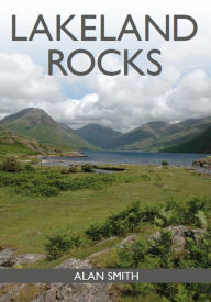 Title: Lakeland Rocks, Author: Alan Smith