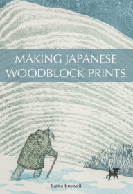 Online books to read free no download online Making Japanese Woodblock Prints in English ePub 9781785006555 by Laura Boswell