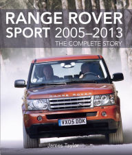 Title: Range Rover Sport 2005-2013: The Complete Story, Author: James Taylor