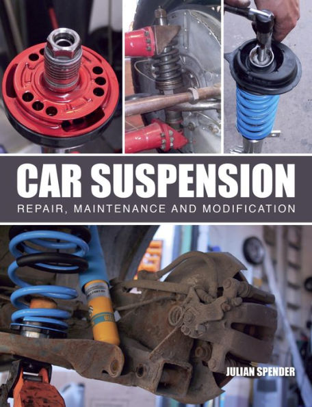 Car Suspension: Repair, Maintenance and Modification