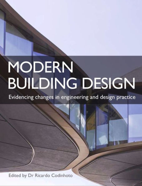 Modern Building Design: Evidencing Changes Engineering and Design Practice