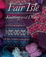 Amazon kindle downloadable books Fair Isle Knitting and Design by Nicki Merrall 9781785006975