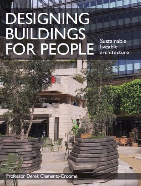 Designing Buildings for People: Sustainable Liveable Architecture